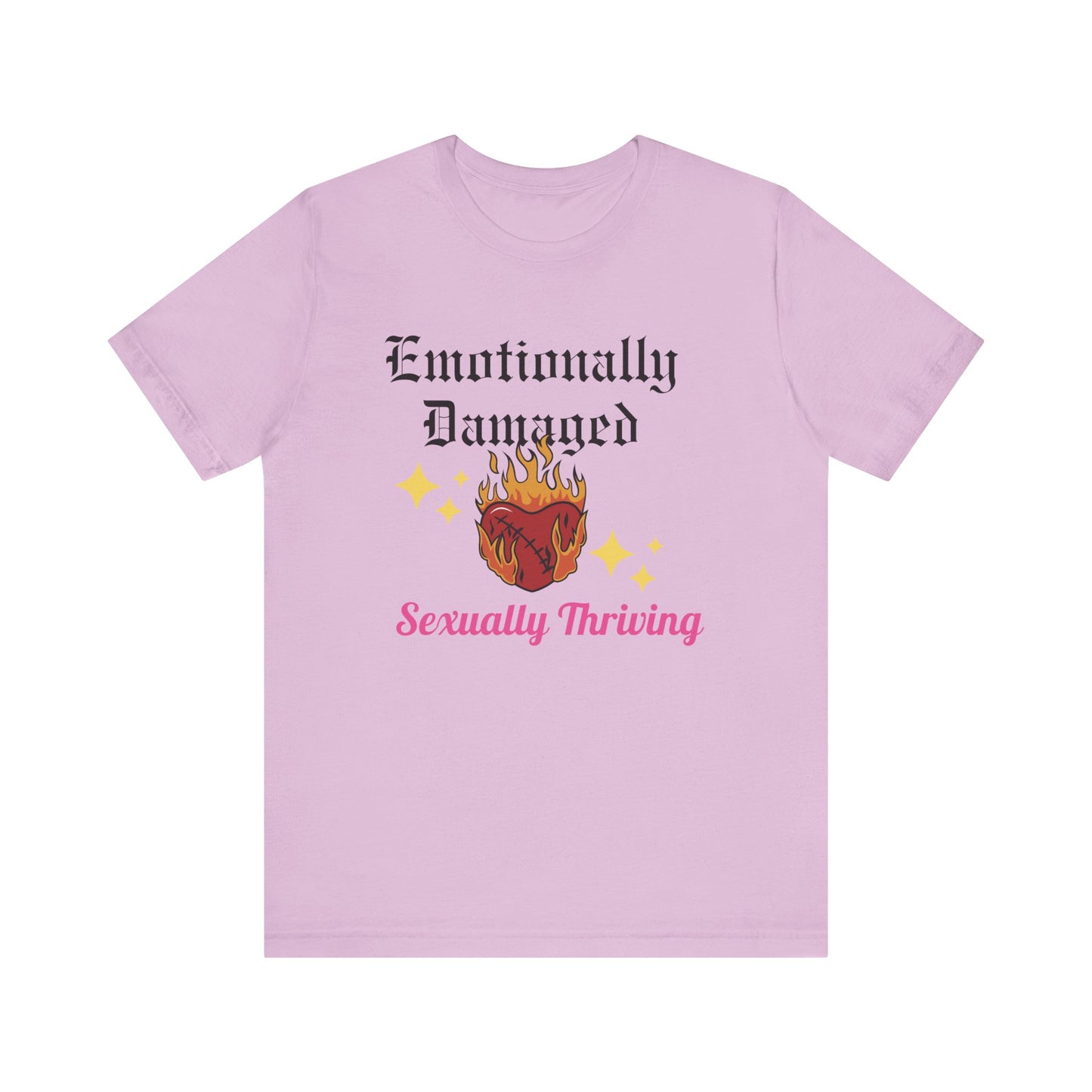 Emotionally Damaged - Sexually Thriving T-Shirt