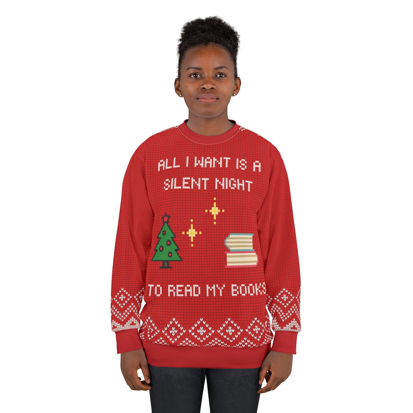 All I Want is a Silent Night...To Read my Books Christmas Sweatshirt