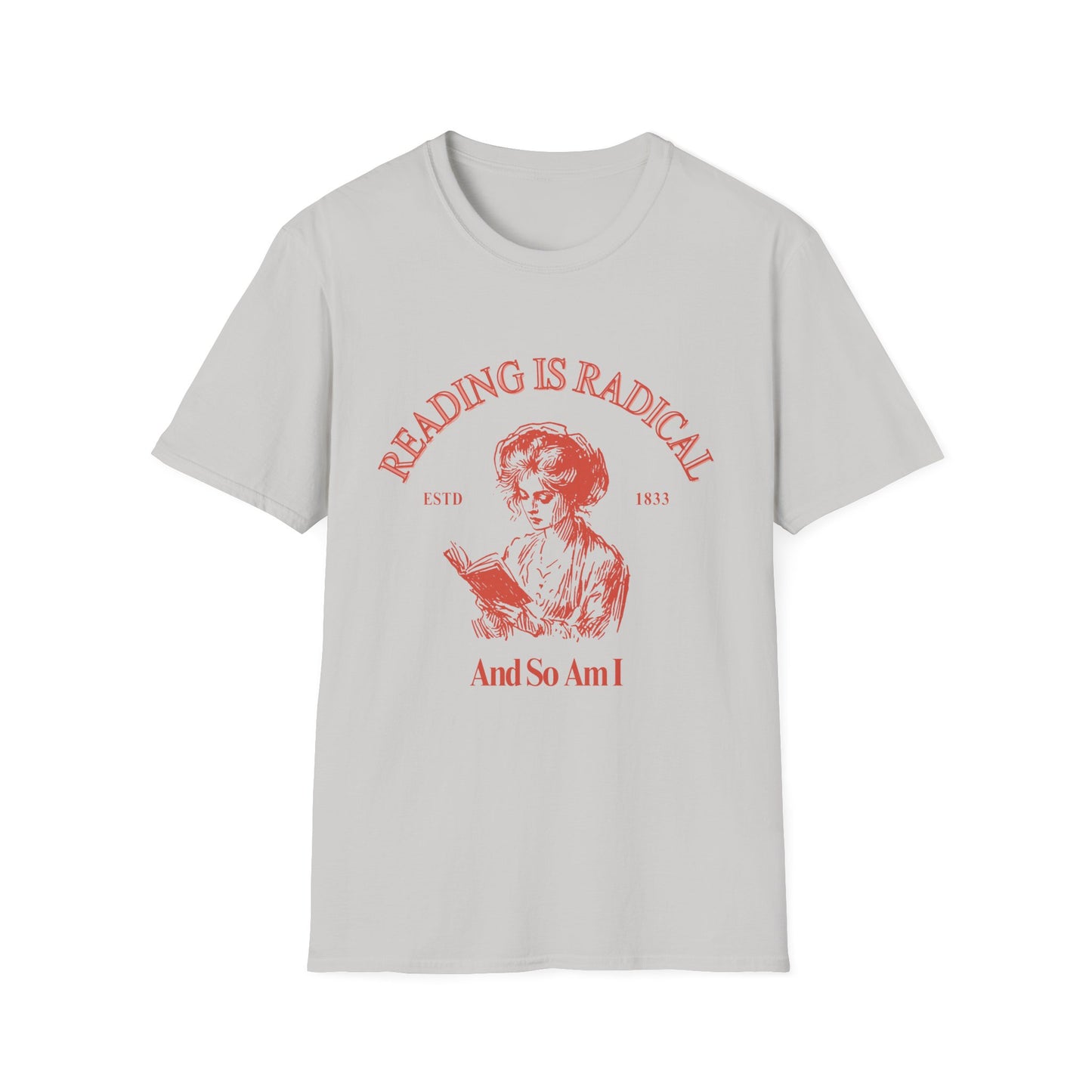 Reading is Radical - And So Am I T-Shirt