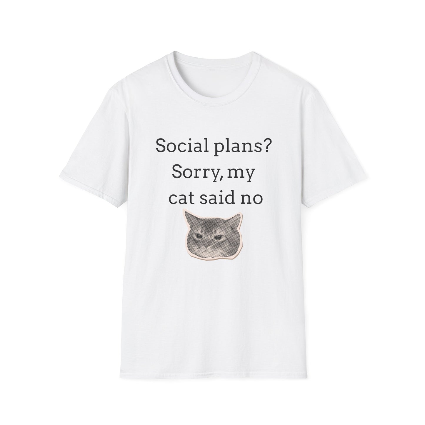 Social Plans? Sorry my Cat Said No T-Shirt