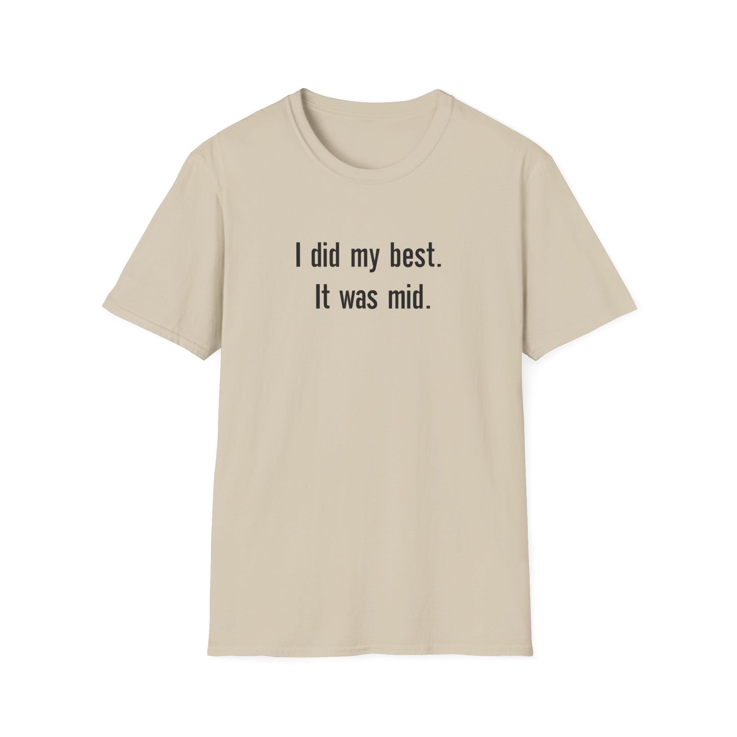 I did my Best. It was Mid. T-shirt