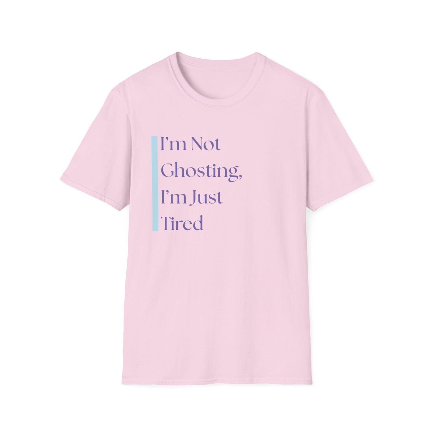 I'm Not Ghosting, I'm Just Tired