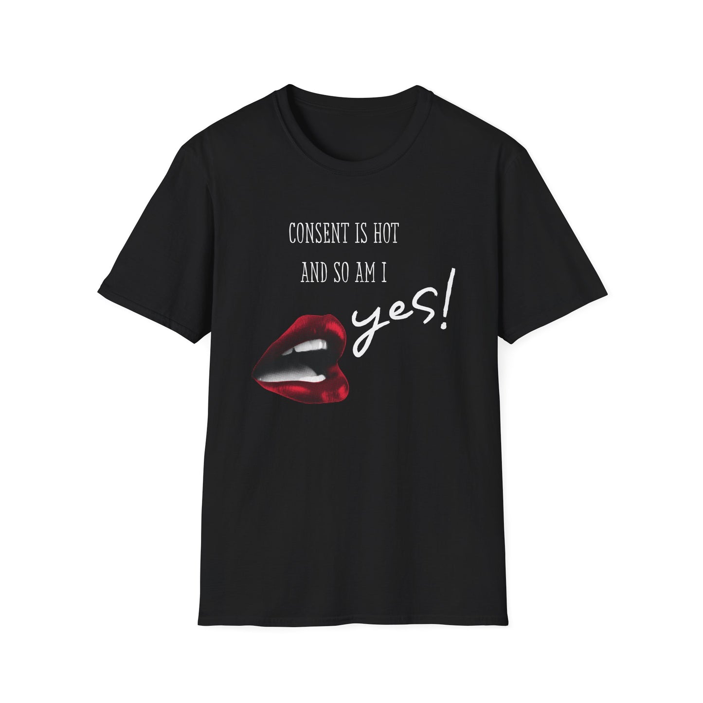 Consent is Hot, and so am I T-Shirt