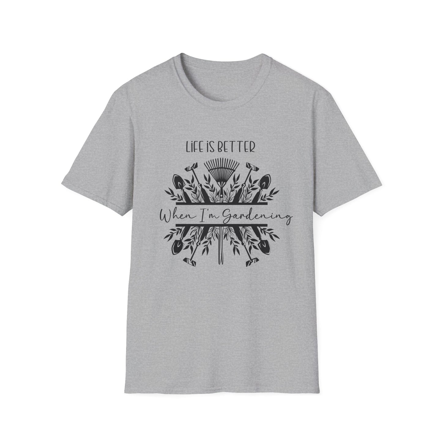 Life is Better When I'm Gardening T-Shirt
