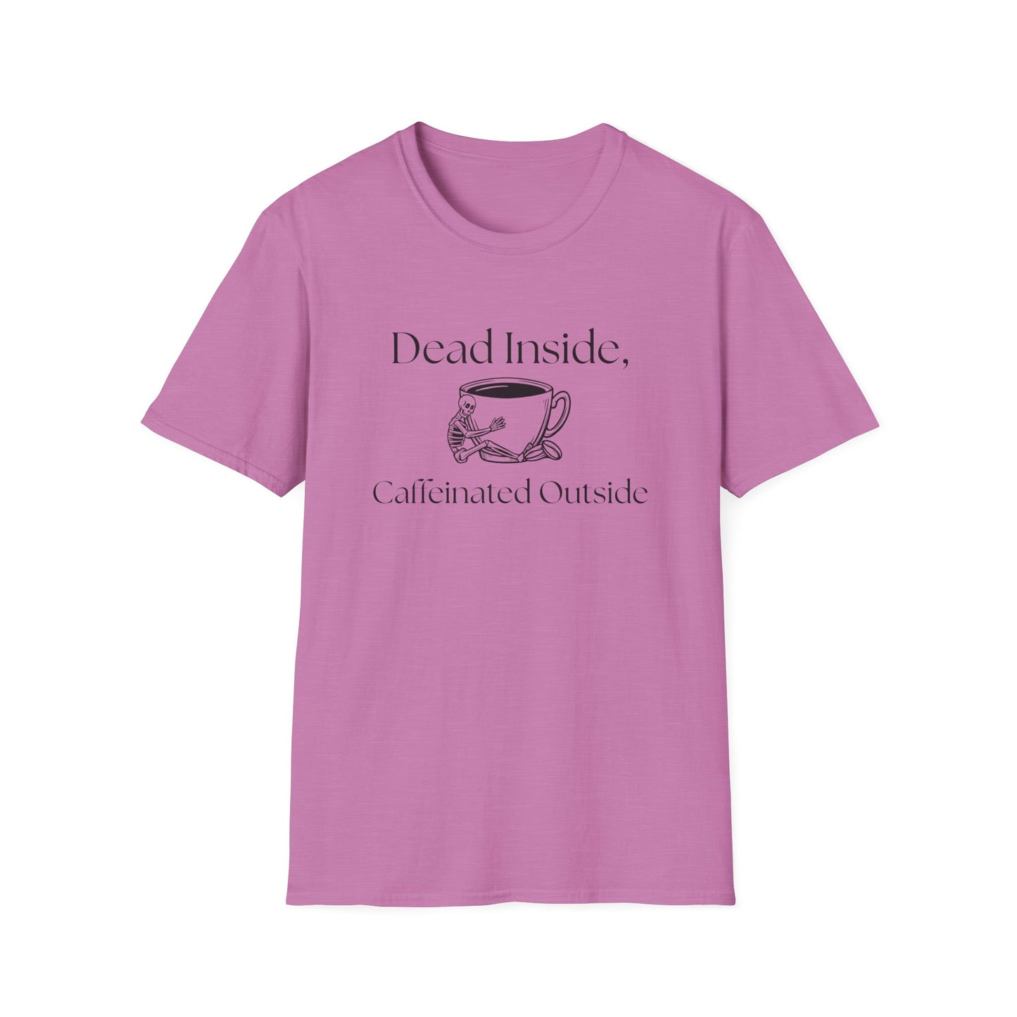Dead Inside, Caffeinated Outside T-Shirt