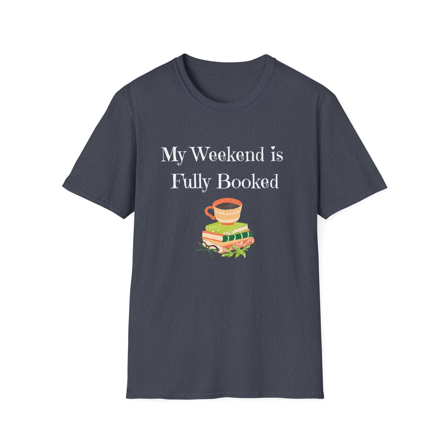 My Weekend is Fully Booked (Book Lovers) T-Shirt