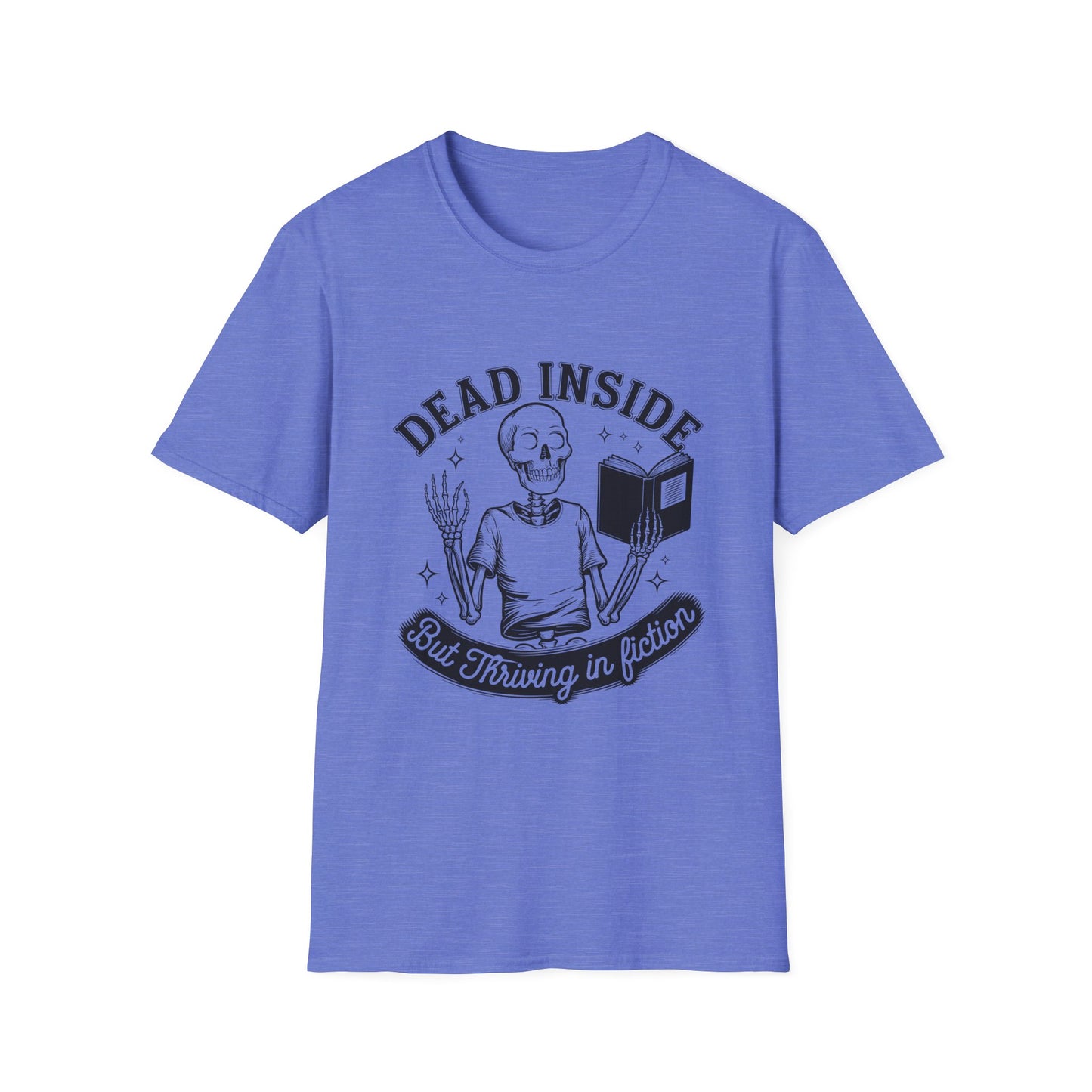 Dead Inside, but Thriving in Fiction T-Shirt