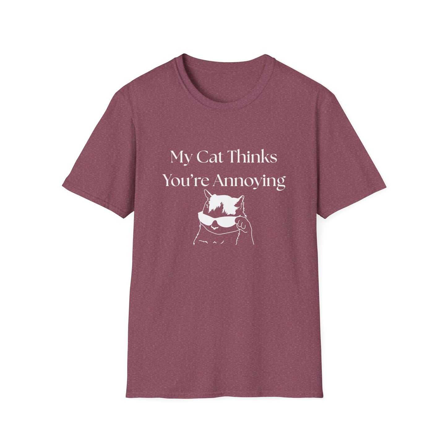 My Cat Thinks You're Annoying T-Shirt