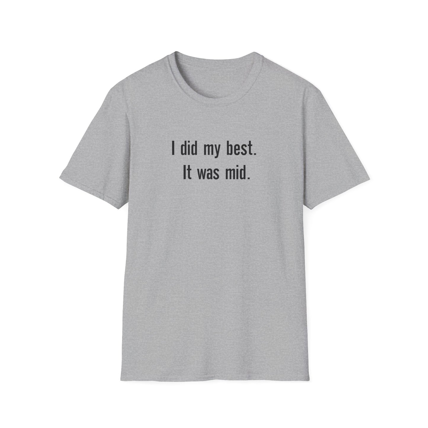 I did my Best. It was Mid. T-shirt