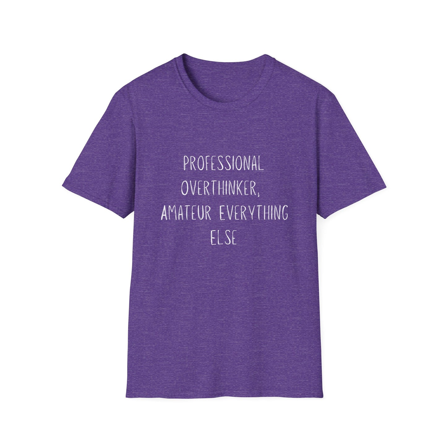 Professional Overthinker, Amateur Everything Else T-Shirt
