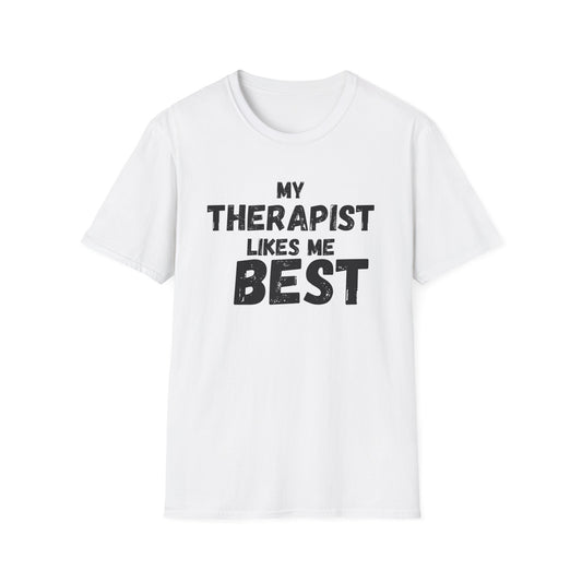 My Therapist Likes me Best T-Shirt