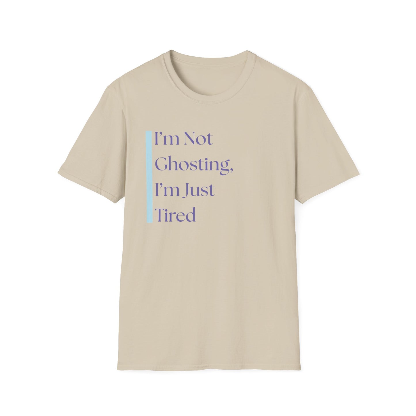 I'm Not Ghosting, I'm Just Tired