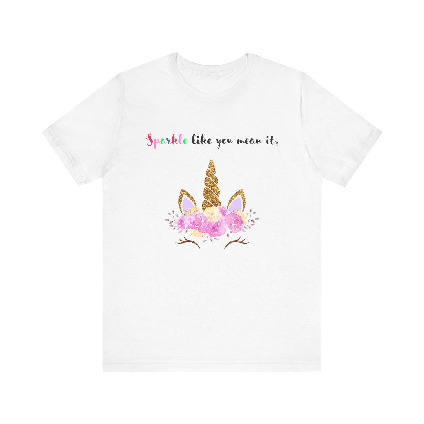 Sparkle Like You Mean It Unicorn T-Shirt