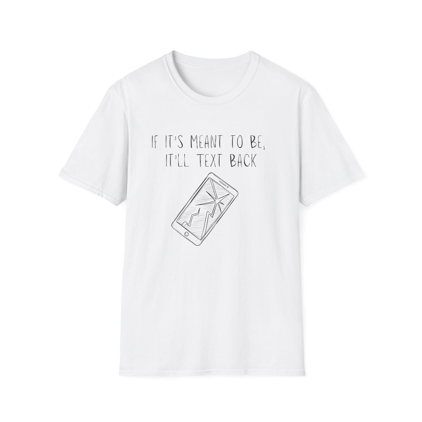 If it's Meant to Be, It'll Text Back Shirt