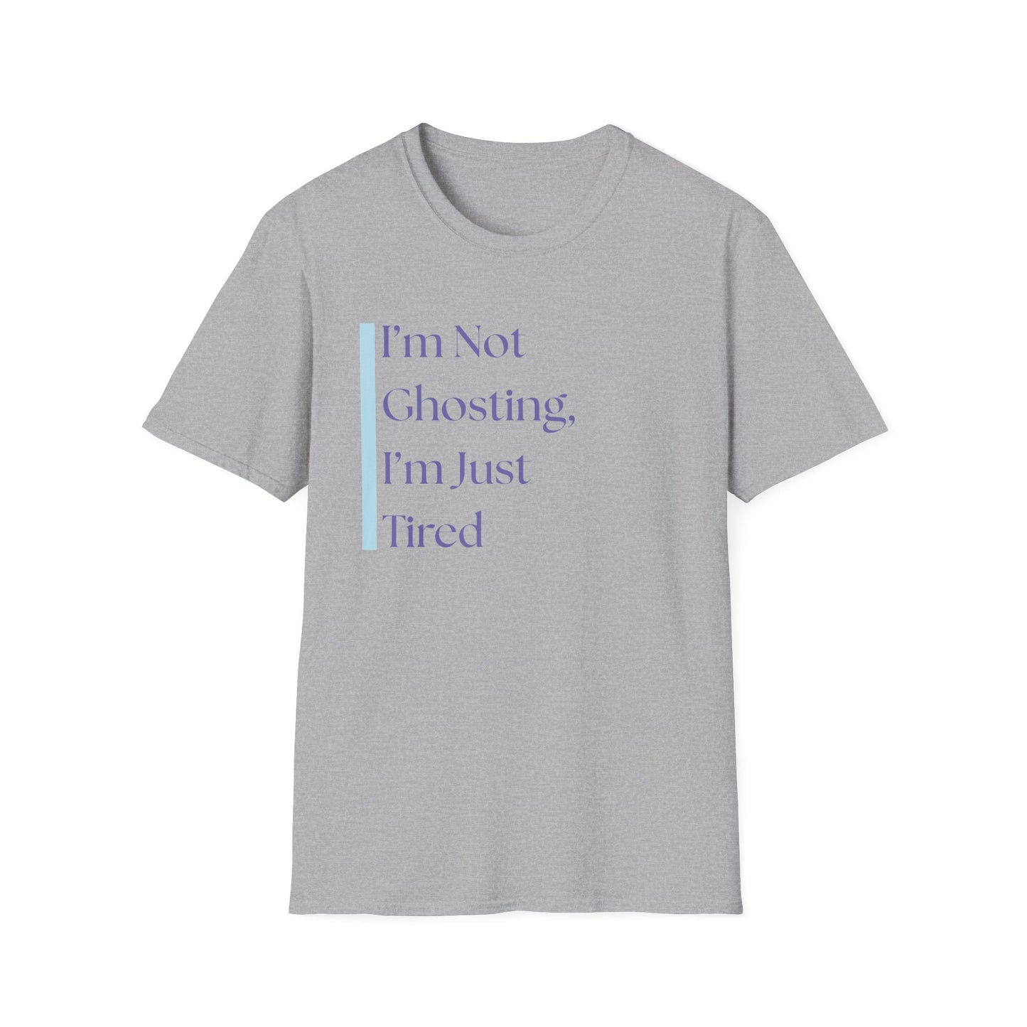 I'm Not Ghosting, I'm Just Tired