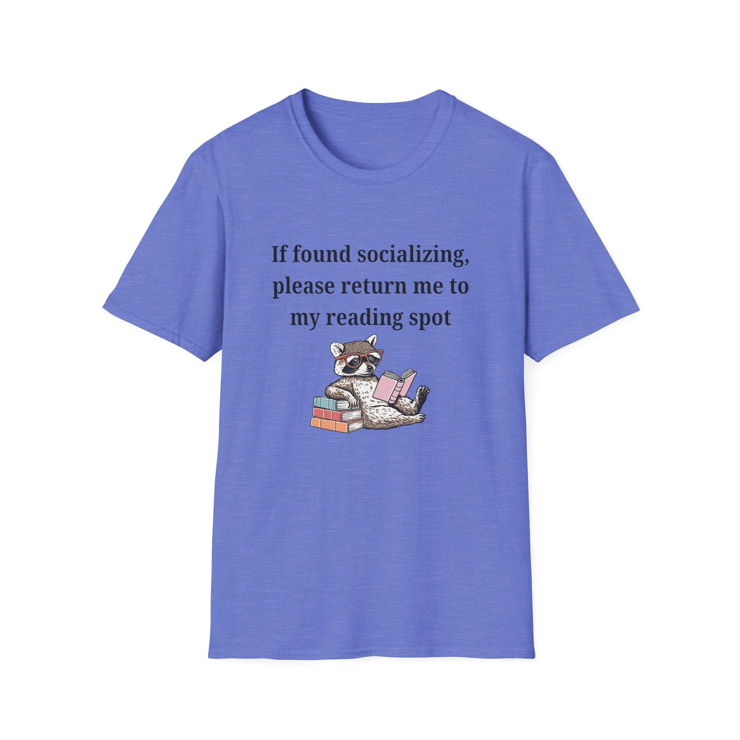 If Found Socializing, Please Return Me to my Reading Spot T-Shirt
