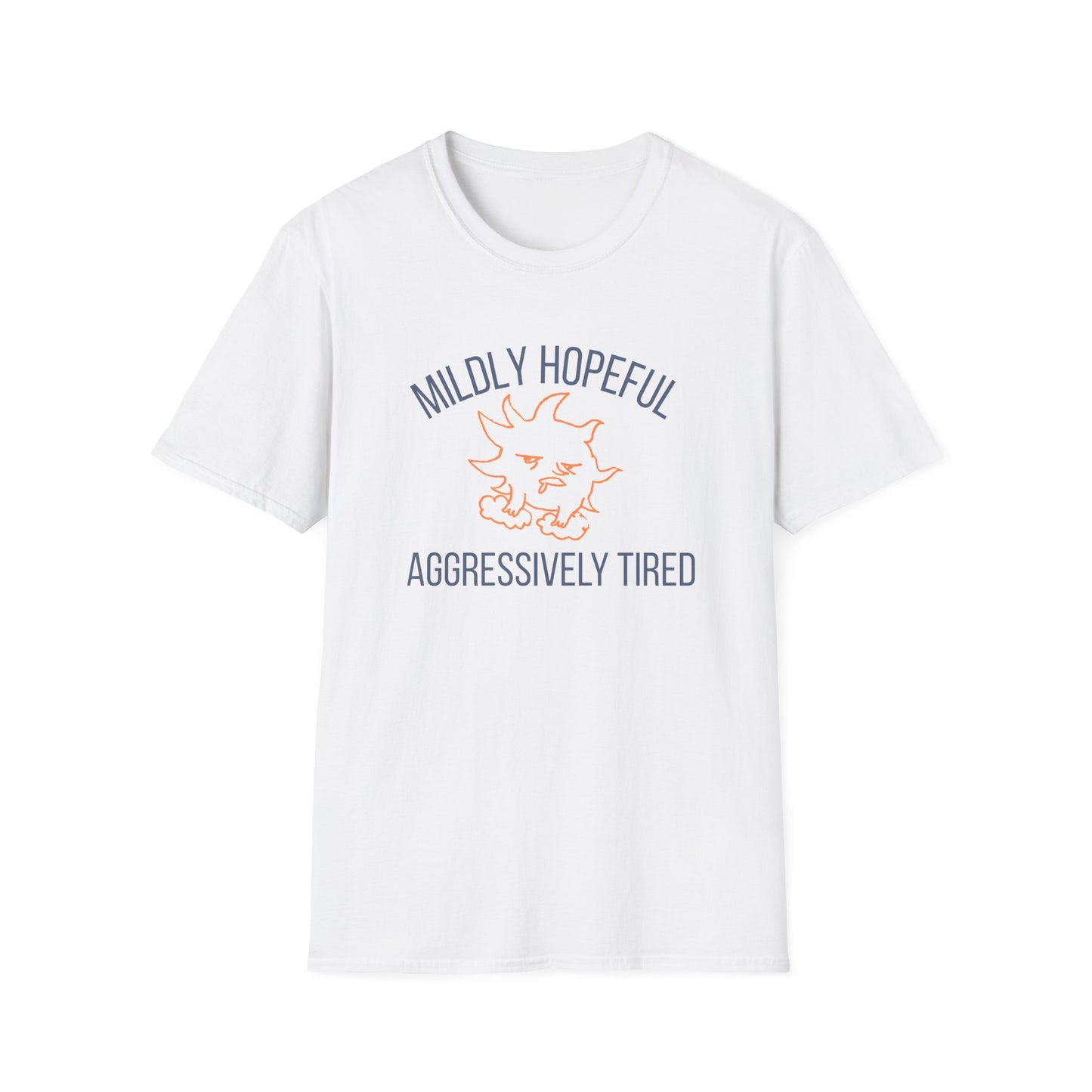Mildly Hopefully, Agressively Tired T-Shirt