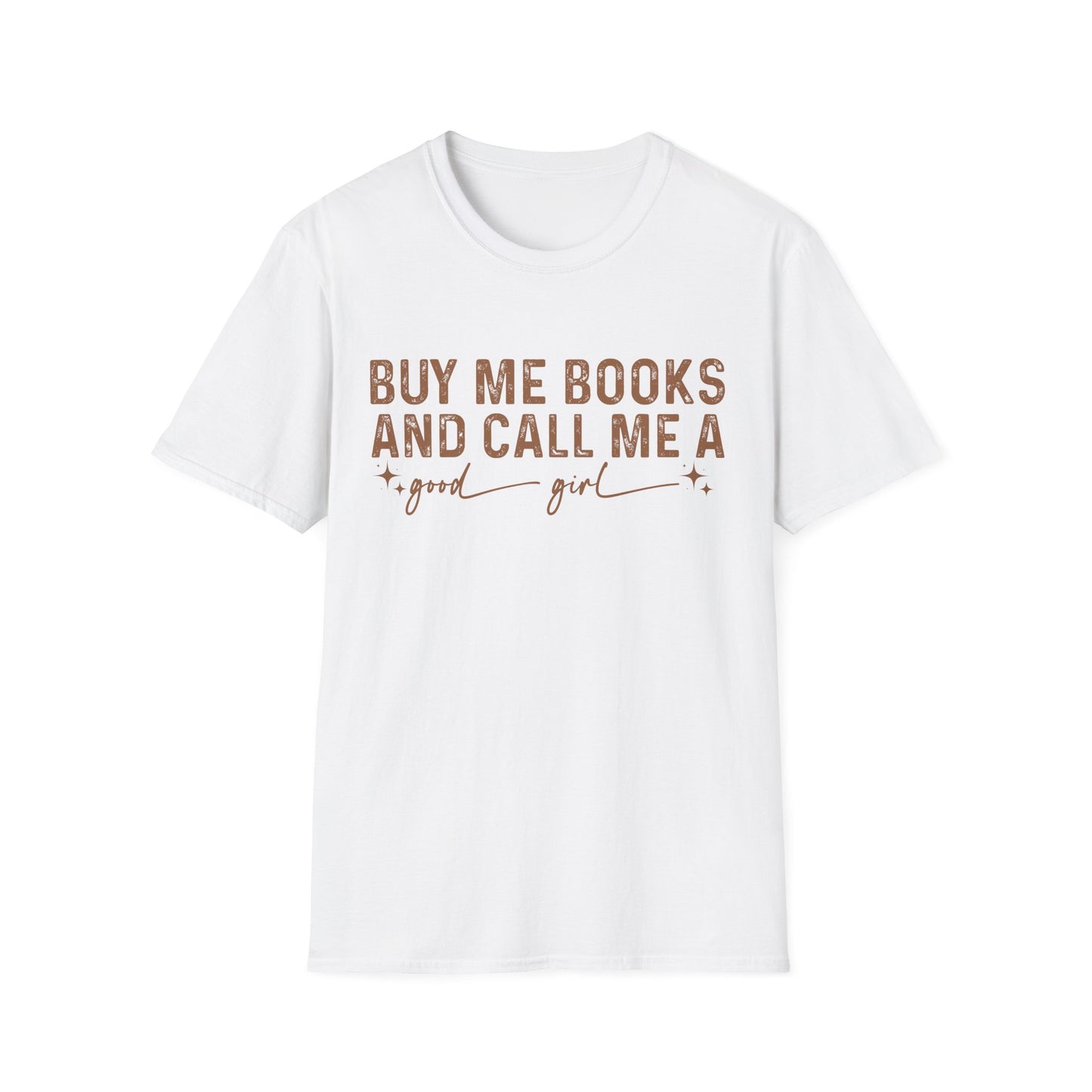 Buy Me a Book and Call Me a Good Girl T-Shirt