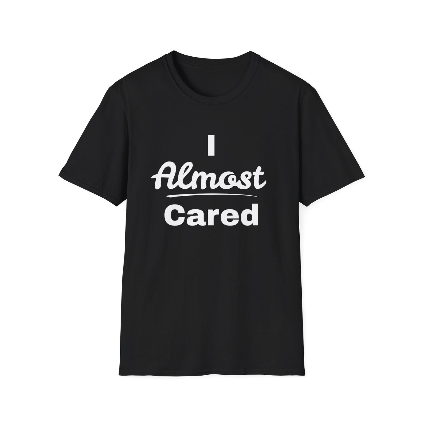 I Almost Cared T-Shirt