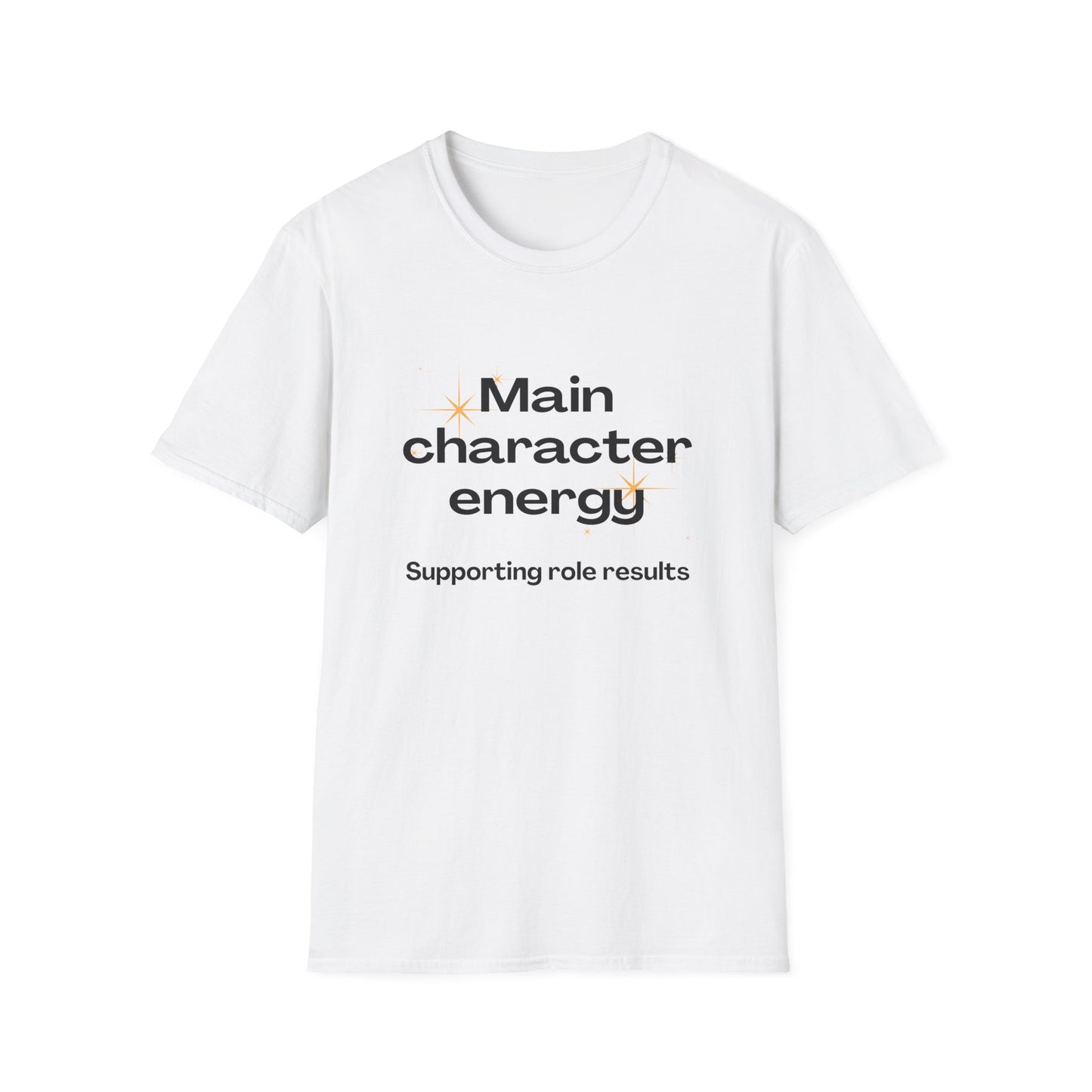 Main Character Energy - Supporting Role Results T-Shirt