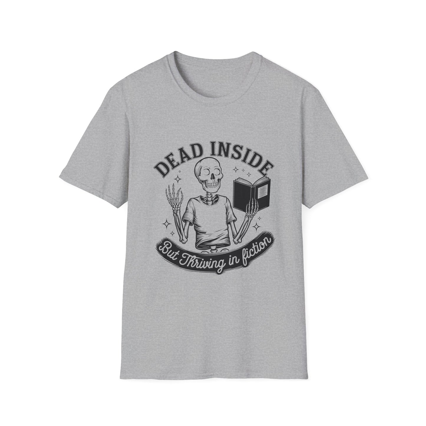 Dead Inside, but Thriving in Fiction T-Shirt
