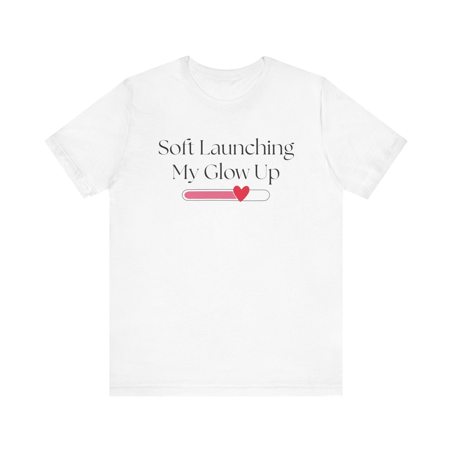 Soft Launching my Glow Up T-shirt