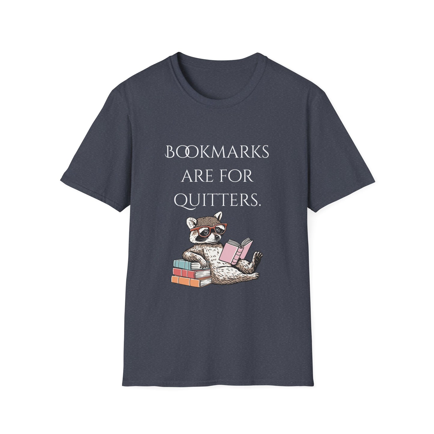 Bookmarks are for Quitters T-Shirt