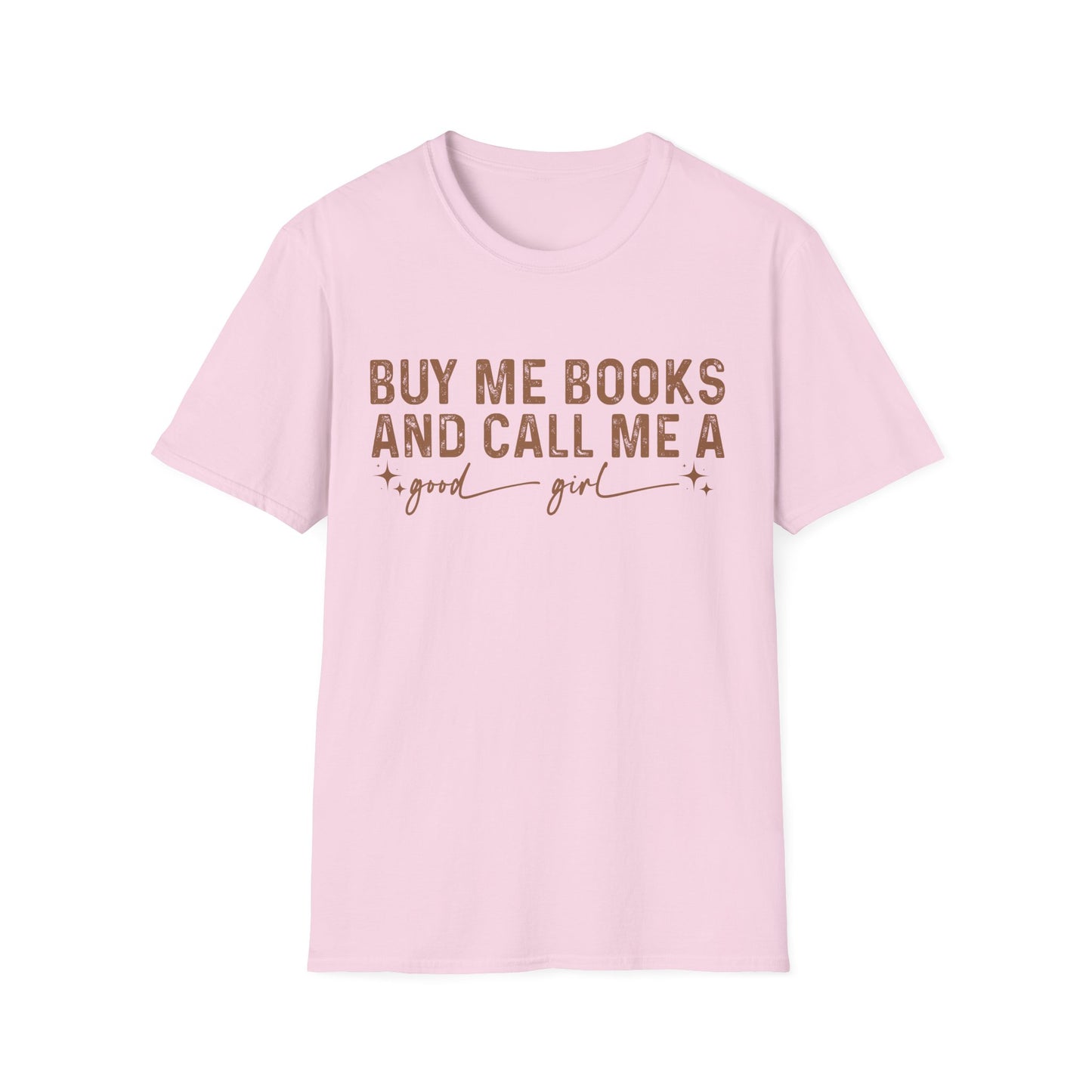 Buy Me a Book and Call Me a Good Girl T-Shirt