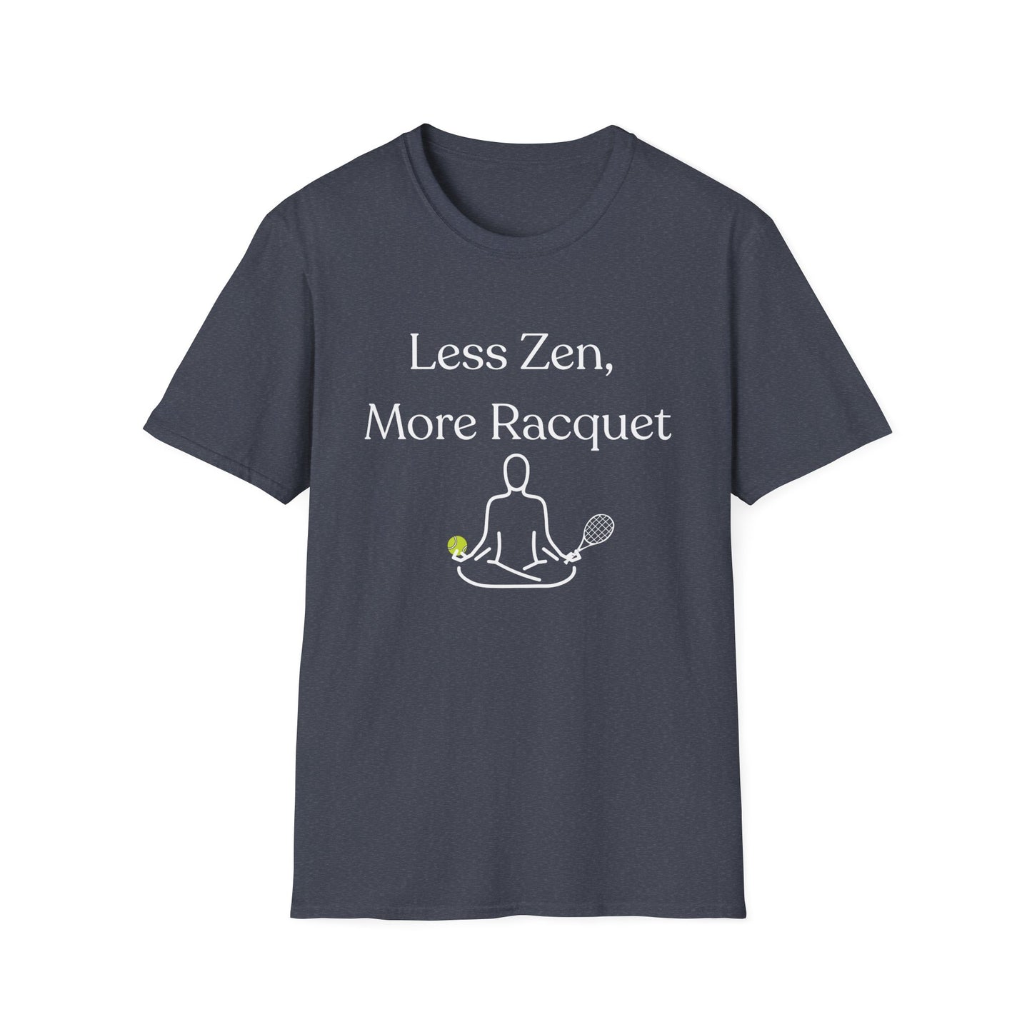 Less Zen, More Racket Tennis T-shirt