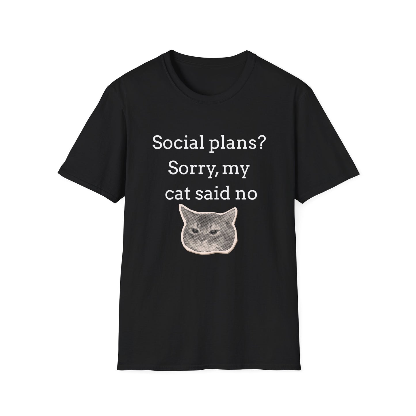 Social Plans? Sorry my Cat Said No T-Shirt