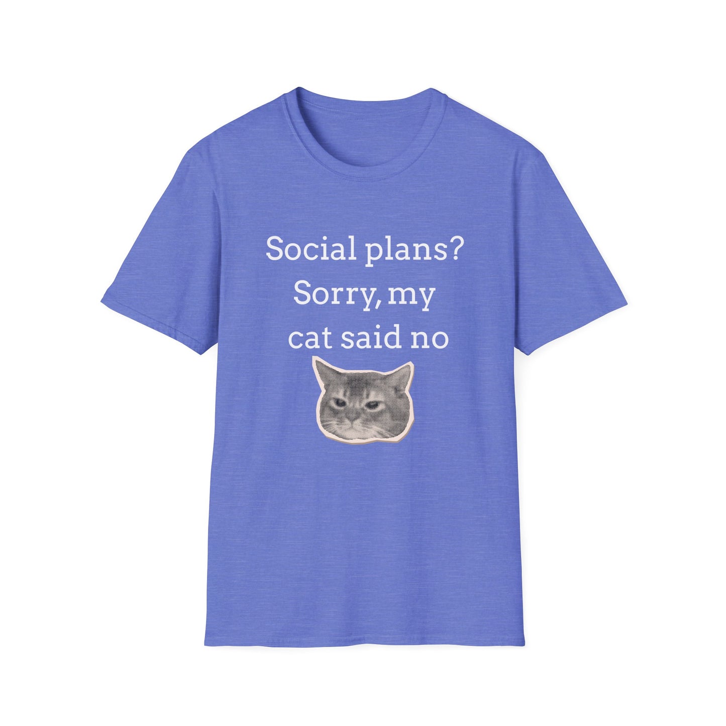 Social Plans? Sorry my Cat Said No T-Shirt