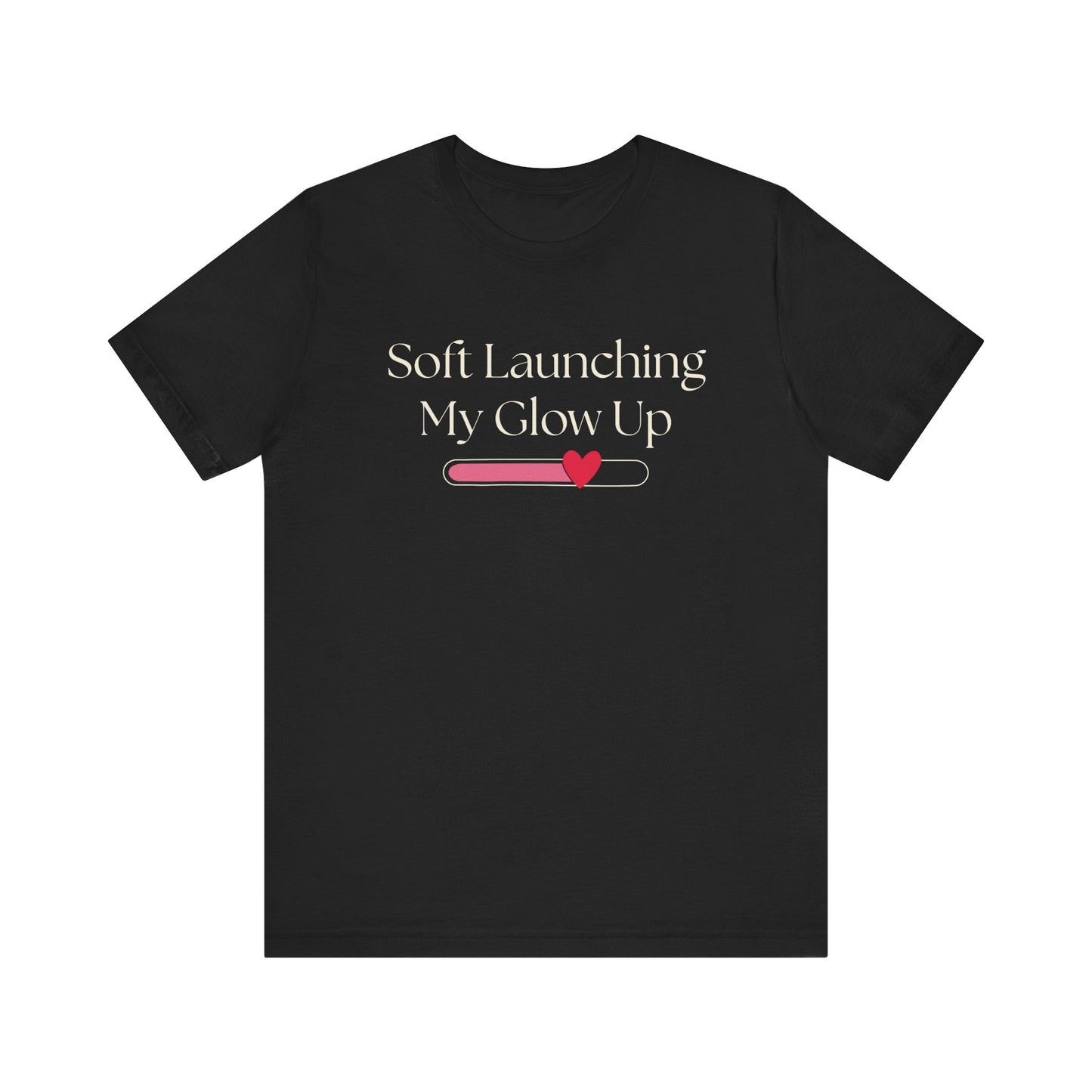 Soft Launching my Glow Up T-shirt
