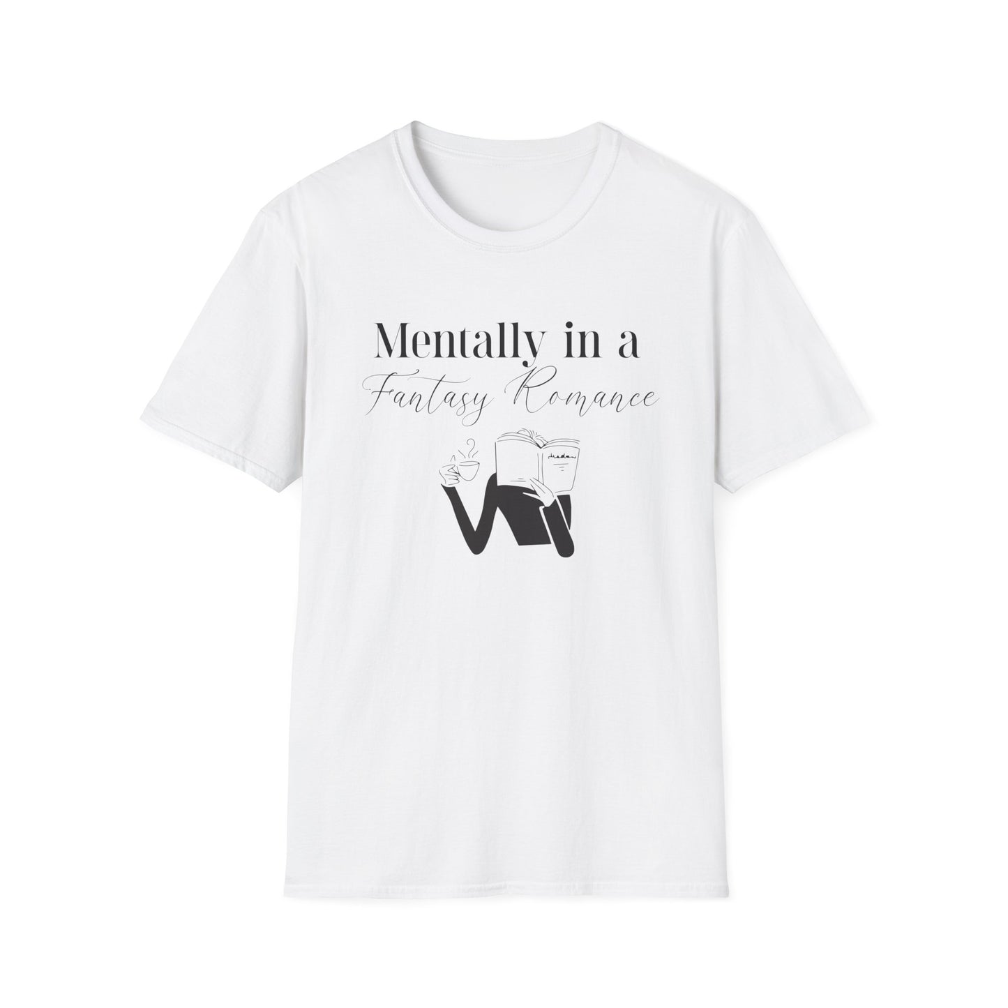 Mentally in a Fantasy Romance T-Shirt