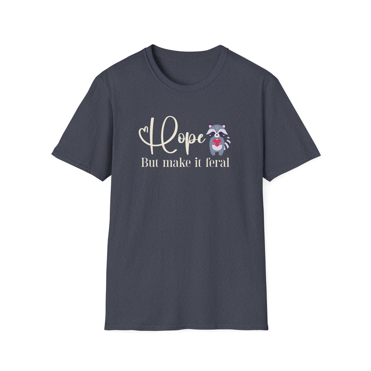 Hope, But Make it Feral T-Shirt