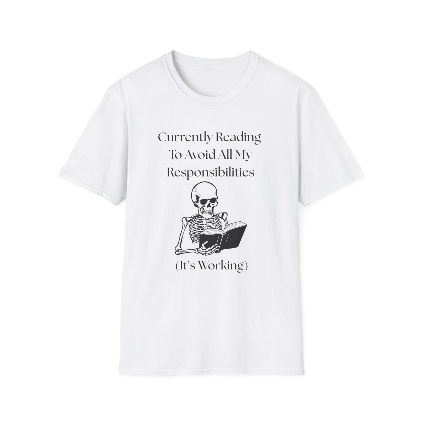 Currently Reading to Avoid All My Responsibilities (It's Working) T-Shirt