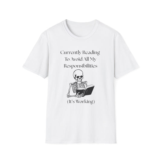 Currently Reading to Avoid All My Responsibilities (It's Working) T-Shirt