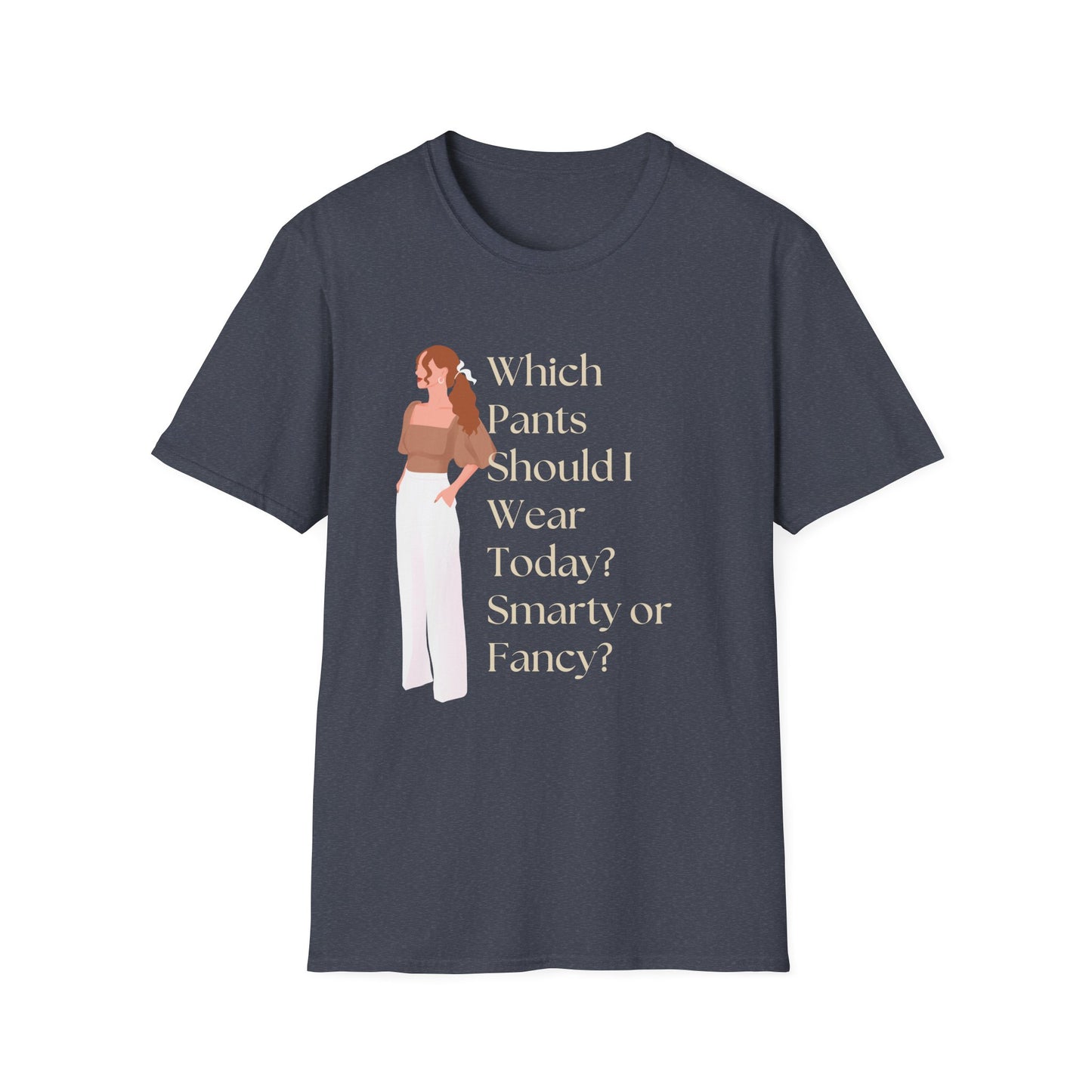 Which Pants Should I Wear Today? Smarty or Fancy? T-Shirt