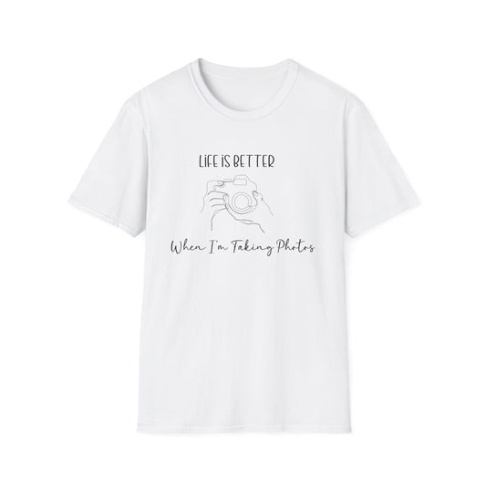 Life is Better When I'm Taking Photo's T-Shirt