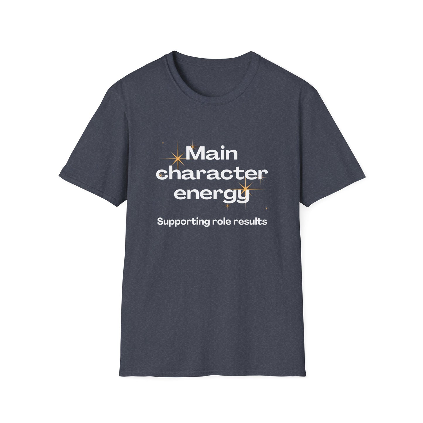 Main Character Energy - Supporting Role Results T-Shirt