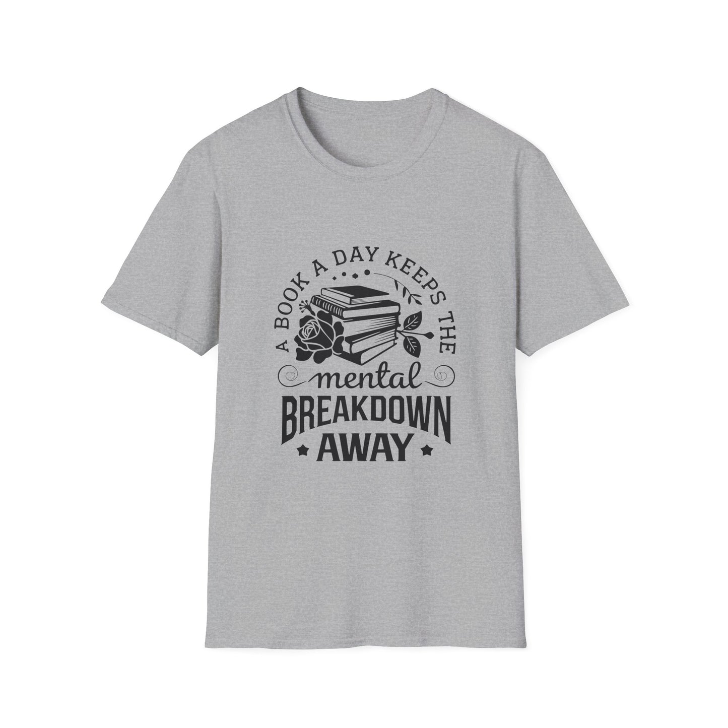 A Book a Day Keeps the Mental Breakdown Away T-Shirt