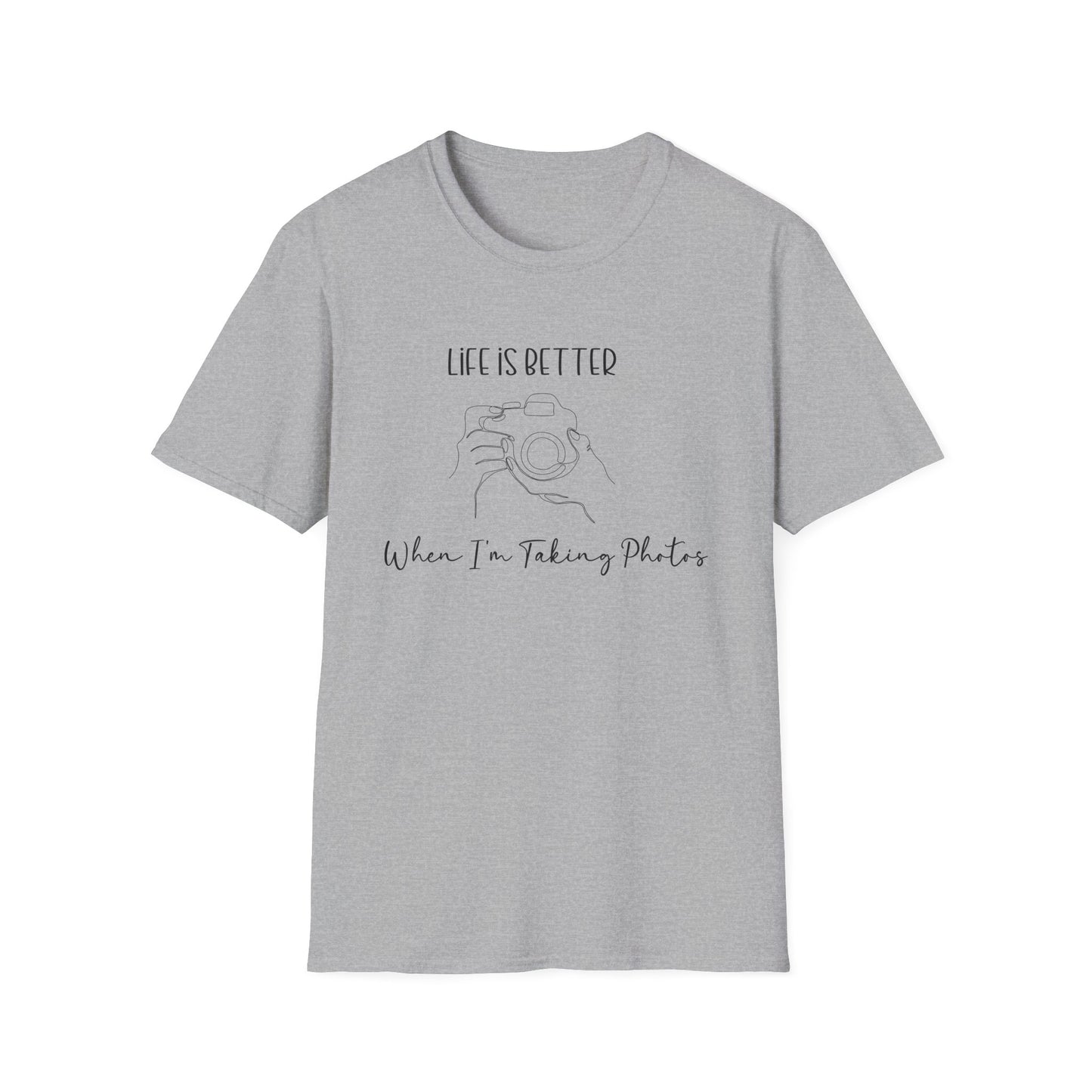 Life is Better When I'm Taking Photo's T-Shirt