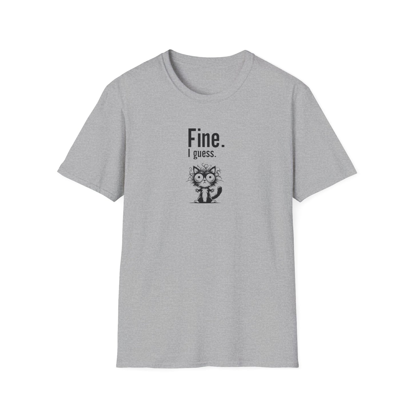 Fine. I Guess. Cat T-shirt