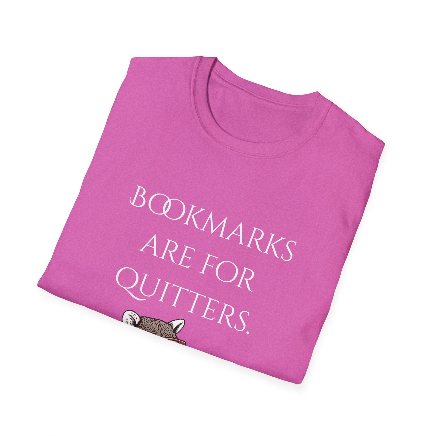 Bookmarks are for Quitters T-Shirt