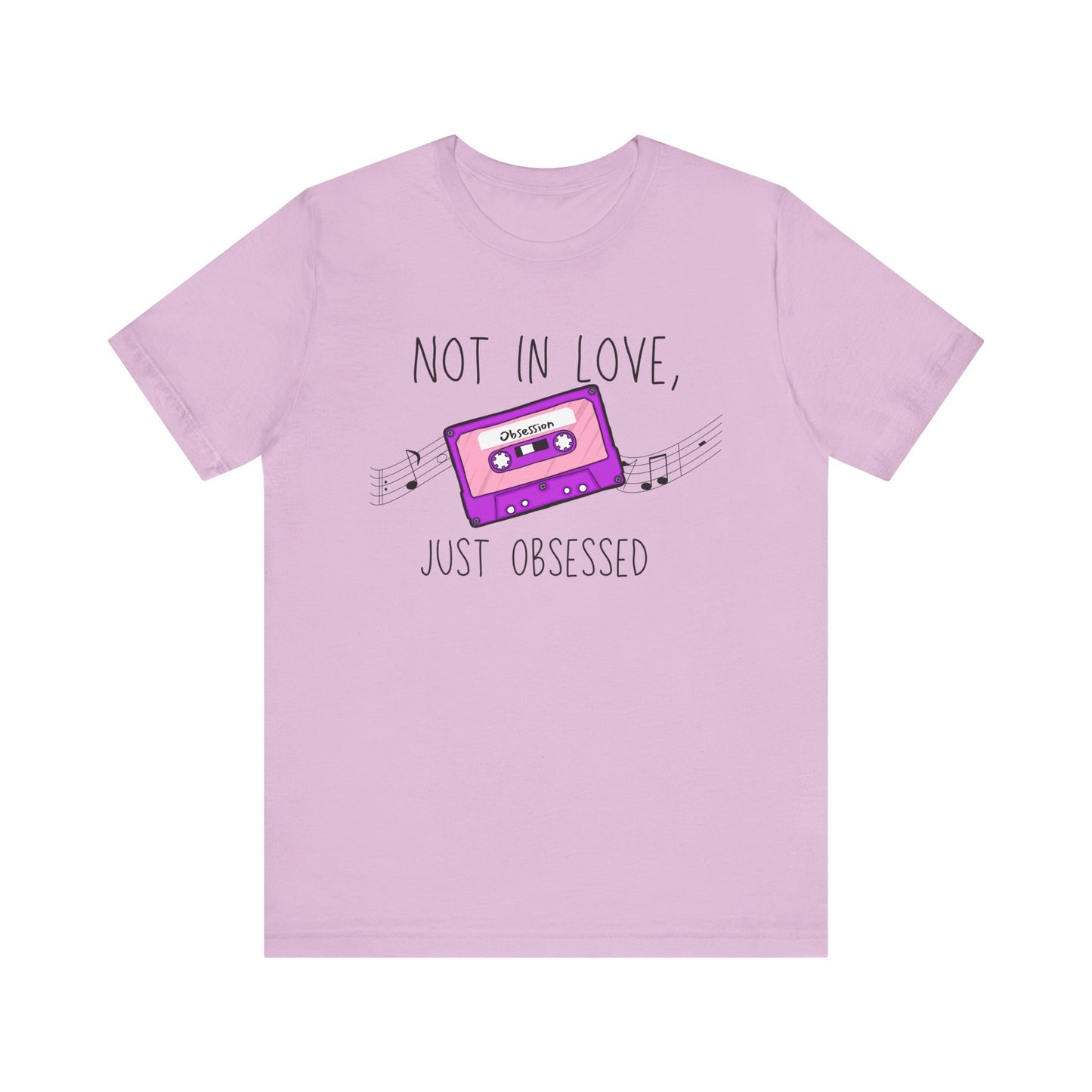 Not in Love, Just Obsessed T-Shirt