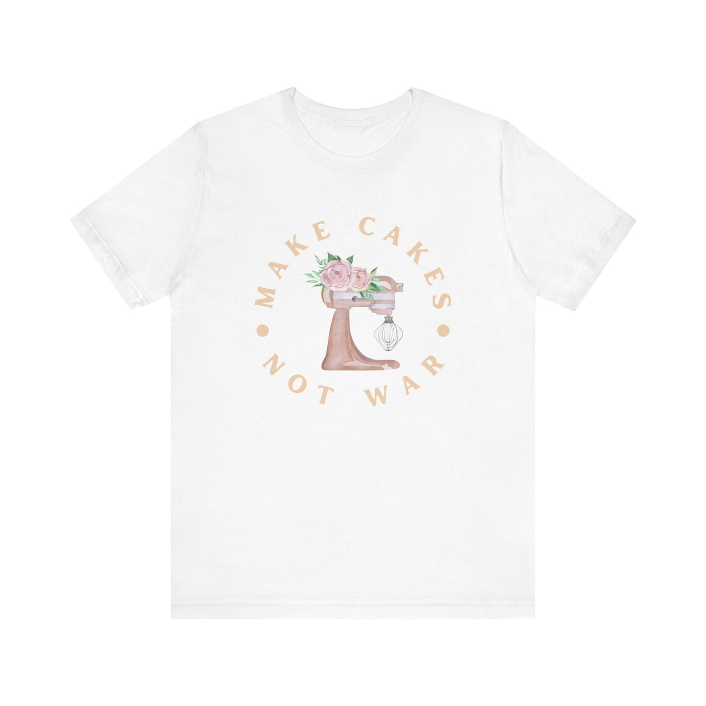 Make Cakes, Not War T-shirt
