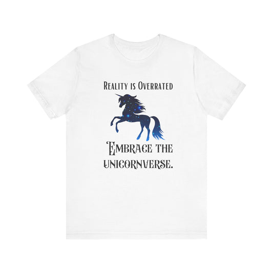 Reality is Overrated - Embrace the Unicornverse