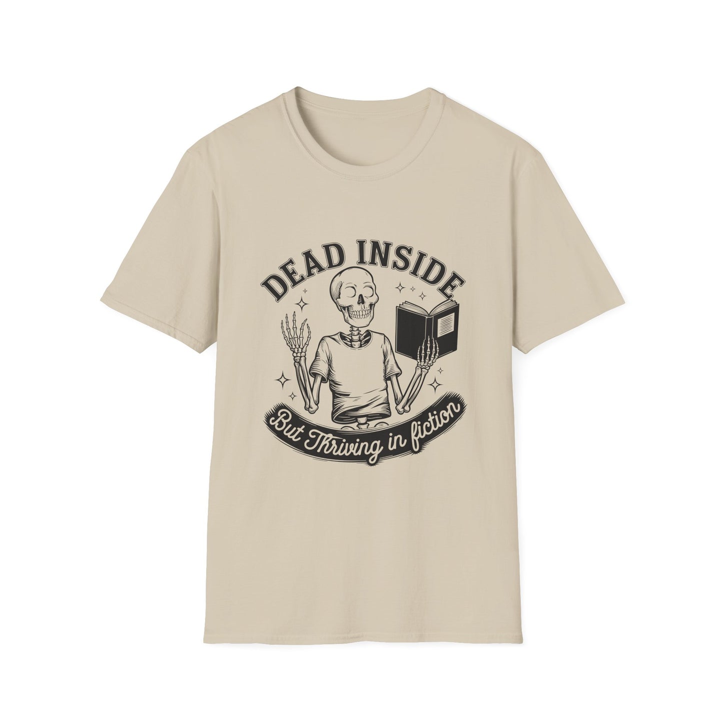 Dead Inside, but Thriving in Fiction T-Shirt