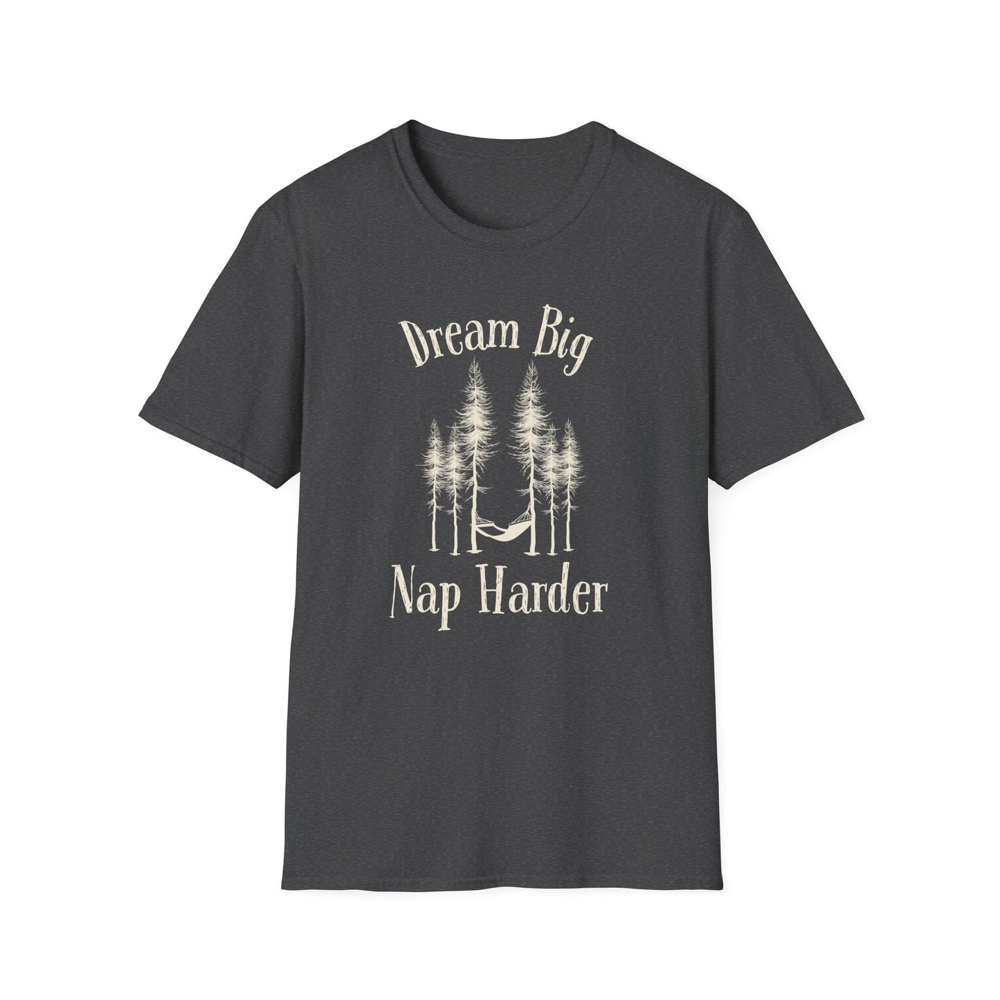 Dream Big, Nap Harder T-Shirt
