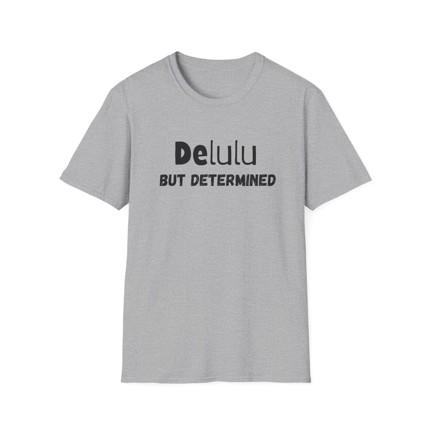 Delulu But Determined T-Shirt