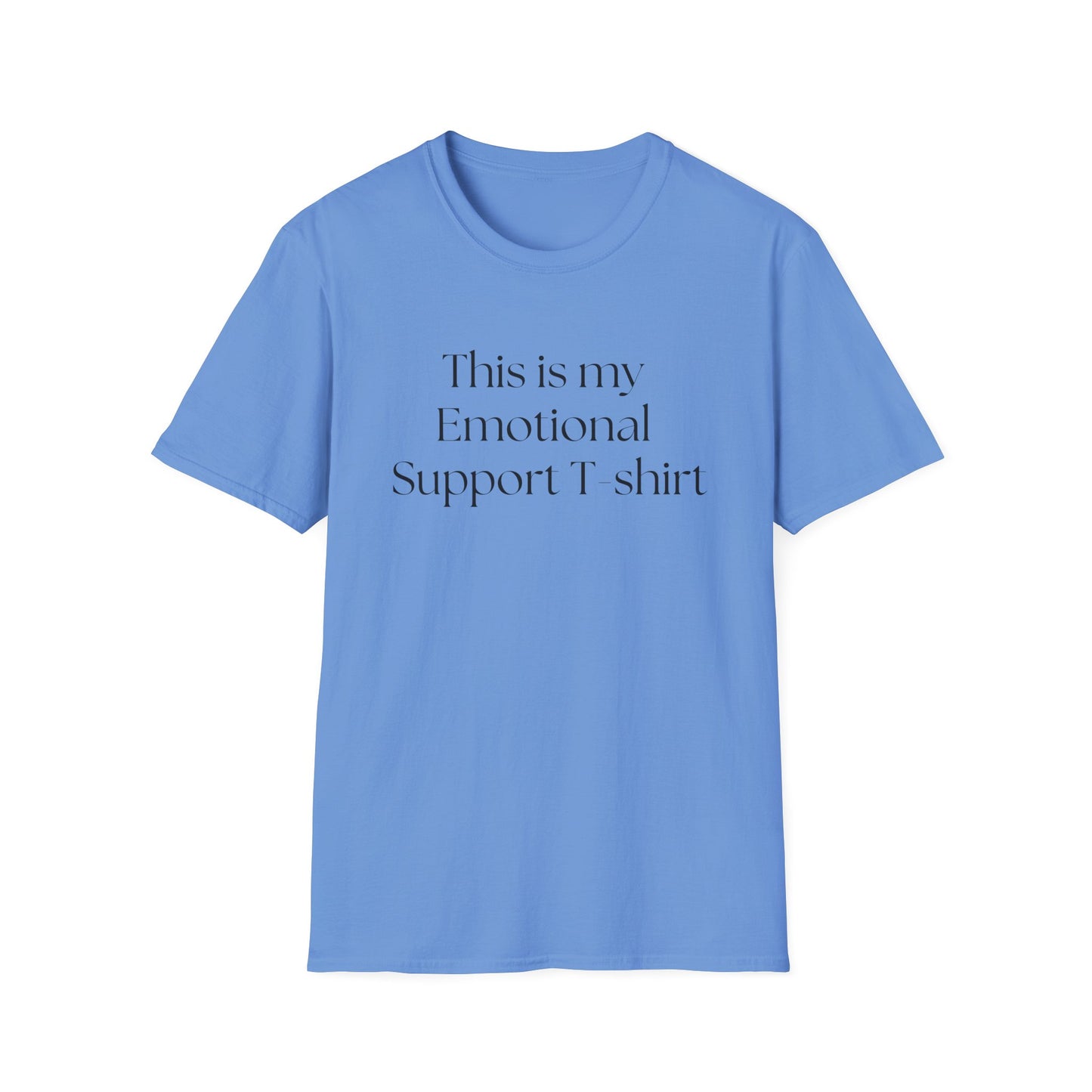 This is my Emotional Support T-Shirt, T-shirt